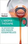 Aromathrapie par Docteur Jean Valnet