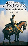 Arthur, tome 2 : A la croise des chemins par Crossley-Holland