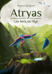 Atryas, tome 2 : Les liens de l'Ilys