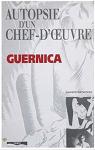 Autopsie d'un  chef-d'oeuvre : Guernica par Gervereau