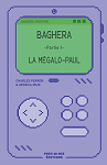 BAGHERA - Partie 1 - La Mgalo-Paul par Perron (II)
