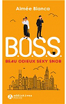 B.O.S.S. : Beau, Odieux, Sexy, Snob