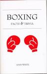 Boxing : Facts & Trivia par White