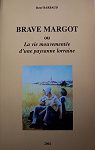 Brave Margot ou la vie mouvemente d'une paysanne lorraine par Barbaud