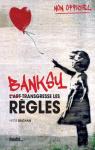 Banksy : L'art transgresse les rgles par Bingham