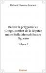 Bannir la polygamie au Congo, combat de la dpute maire Stella Mensah Sassou Nguesso, volume 2 par Ossoma-Lesmois