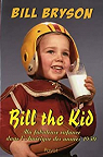 Bill the Kid : Ma fabuleuse enfance dans l'Amrique des annes 1950 par Bryson