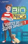 Bio-Nick, tome 1 : L'agence des super orphelins par Royer