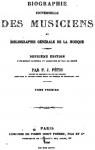 Biographie universelle des musiciens et bibliographie gnrale de la musique, tome 1 par Ftis