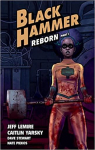 Black Hammer, tome 5 : Reborn Part One par Lemire