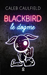 Le Dogme, tome 2 : Blackbird par 