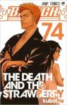 Bleach, tome 74 : The death and the strawbe..