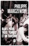 Blues pour trois tombes et un fantme par Marczewski