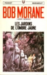 Bob Morane, tome 76 : Les jardins de l'Ombre Jaune par Vernes