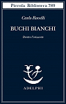 Buchi Bianchi - Dentro l'orizzonte par Rovelli