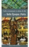 Cafs, restaurants & salons de th de la Belle Epoque  Paris par Saz