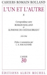 Cahier n30 : L'un et l'autre, tome 2 - Correspondance : Romain Rolland / Alphonse de Chteaubriant par Chteaubriant