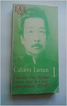 Cahiers Luxun, tome 1 : Fonctions d'un classique, Luxun dans la Chine contemporaine par Jullien