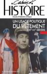 Cahiers d'Histoire, n129 : Un Usage Politique du Vetement  par Cahiers d'Histoire
