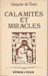 Calamits et miracles : Rcits tirs de l'Histoire des Francs par Tours