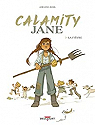 Calamity Jane, tome 1 : La fivre par Avril