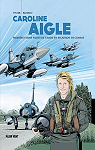Caroline Aigle: Premire femme pilote de chasse en escadron de combat par 