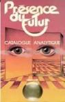 Catalogue analytique 1981 - Prsence du futur par Denol