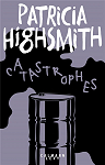 Catastrophes par Highsmith
