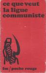 Ce que veut la ligue communiste. section francaise de la 4e internationale. manifeste du comite central des 29 et 30 janvier 1972 par Maspero