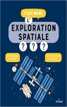 C'est quoi, l'exploration spatiale? par Dussaussois