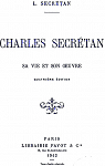 Charles Secrtan, sa vie et son oeuvre par Secrtan