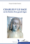 Charles V le Sage ou les limites d'un grand rgne par Sarindar