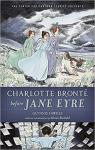 Charlotte Bront Before Jane Eyre par Fawkes