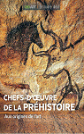 Chefs-d'Oeuvres de la Prhistoire : Aux origines de l'art par 