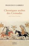 Chroniques arabes des croisades par Francesco
