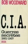 C.I.A. Guerres secrtes 1981-1987 par Woodward