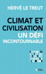 Climat et civilisation : Un dfi incontournable par Le Treut