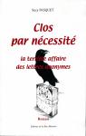 Clos par ncessit - La terrible affaire des lettres anonymes par Pasquet