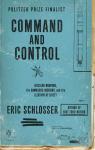 Command and Control: Nuclear Weapons, the Damascus Accident, and the Illusion of Safety par Schlosser