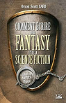 Comment crire de la fantasy et de la science-fiction par Orson Scott Card