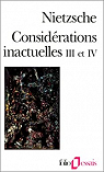 Considrations inactuelles III et IV par Nietzsche
