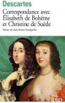 Correspondance avec lisabeth de Bohme et Christine de Sude par Descartes