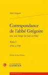 Correspondance de l'Abbe Gregoire avec Son Clerge du Loir-et-Cher. Tome I - 1791 par Grgoire