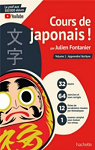 Cours de japonais ! par Julien Fontanier: Volume 1 : apprendre l'criture par 