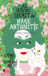 Au service secret de Marie-Antoinette, tome 8 : Crime et chat qui ment par Lenormand