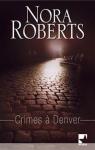 Enqutes  Denver, tome 4 : Crimes  Denver par Roberts