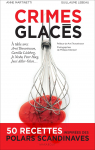 Crimes glacs : 50 recettes inspires des polars scandinaves par Lebeau
