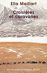 Croisires et Caravanes par Maillart