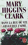 Dans la rue o vit celle que j'aime par Higgins Clark