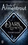 Dark elements, tome 2 : Toucher glaant